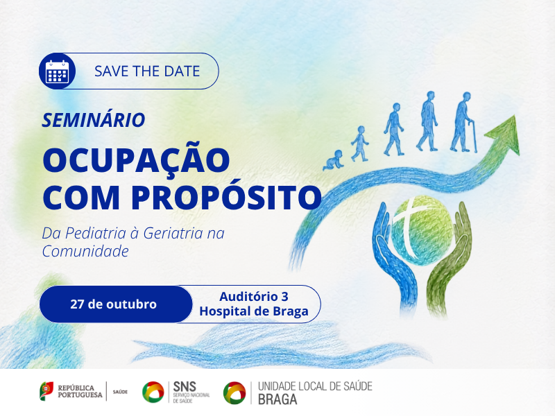uls-de-braga-Save the Date | Seminário: Ocupação com Propósito - Da Pediatria à Geriatria na Comunidade