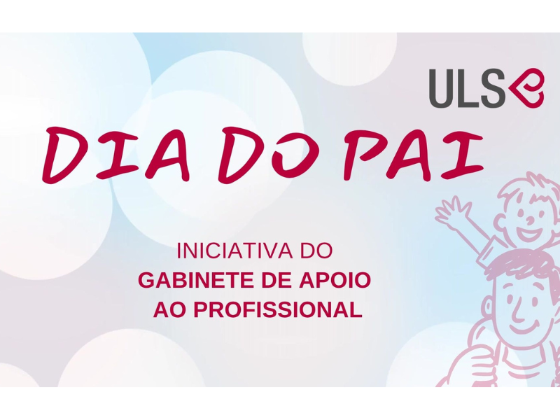 uls-de-braga-Dia do Pai na Unidade Local de Saúde de Braga